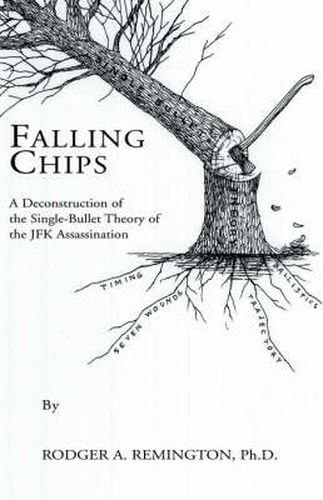 Cover image for Falling Chips: A Deconstruction of the Single-Bullet Theory of the JFK Assasination