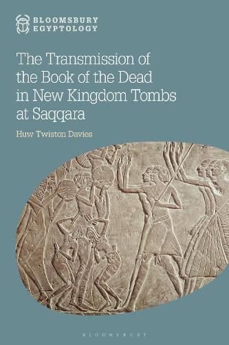 The Transmission of the Book of the Dead in New Kingdom Tombs at Saqqara