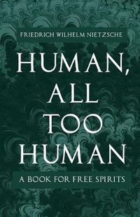 Cover image for Human - All-Too-Human - A Book for Free Spirits