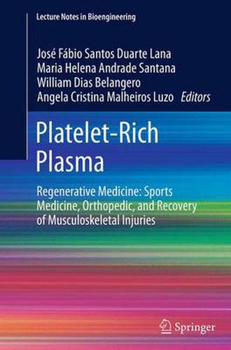 Platelet-Rich Plasma: Regenerative Medicine: Sports Medicine, Orthopedic, and Recovery of Musculoskeletal Injuries