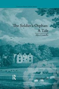 Cover image for The Soldier's Orphan: A Tale: by Mrs Costello