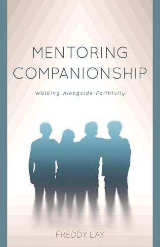 Cover image for Mentoring Companionship: Walking Alongside Faithfully