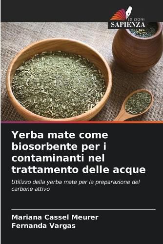 Cover image for Yerba mate come biosorbente per i contaminanti nel trattamento delle acque