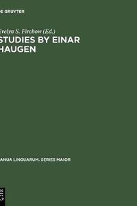 Cover image for Studies by Einar Haugen: Presented on the Occasion of his 65th Birthday, April 19, 1971