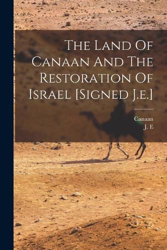 Cover image for The Land Of Canaan And The Restoration Of Israel [signed J.e.]