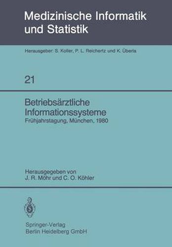 Betriebsarztliche Informationssysteme: Fruhjahrstagung Der Gmds, Munchen, 21. - 22. Marz 1980