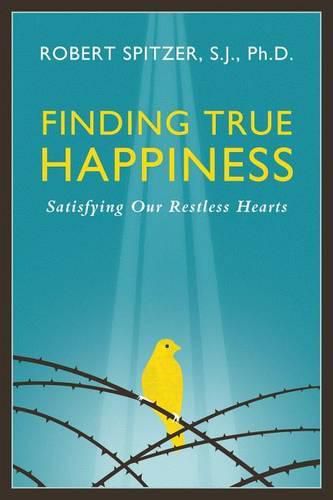 Cover image for Finding True Happiness: Satisfying Our Restless Hearts