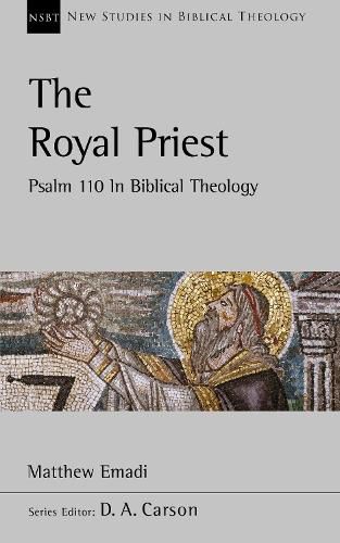 Cover image for The Royal Priest: Psalm 110 In Biblical Theology