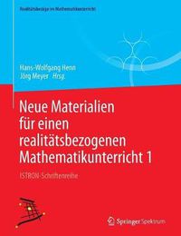 Cover image for Neue Materialien Fur Einen Realitatsbezogenen Mathematikunterricht 1: Istron-Schriftenreihe