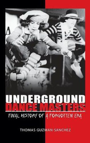 Cover image for Underground Dance Masters: Final History of a Forgotten Era