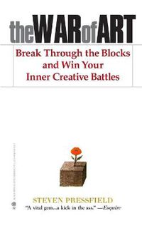 Cover image for The War of Art: Break Through the Blocks and Win Your Inner Creative Battles
