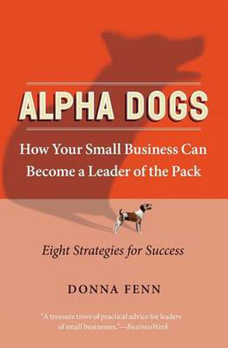 Cover image for ALPHA DOGS HOW YOUR SMALL BUSINESS CAN BECOME THE LEADER OF THE PAC