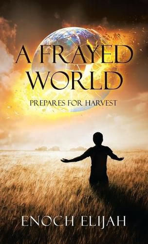 Cover image for A Frayed World: Prepares for Harvest