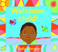 Cover image for Welcome, Child!