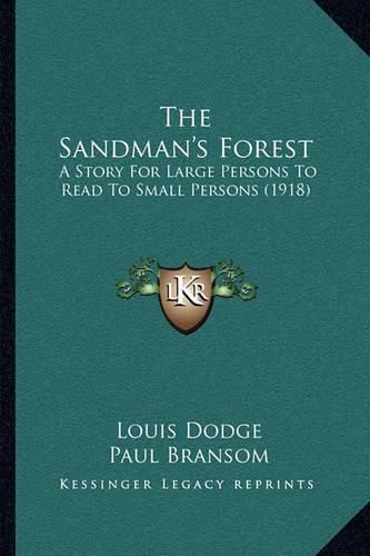 Cover image for The Sandman's Forest: A Story for Large Persons to Read to Small Persons (1918)