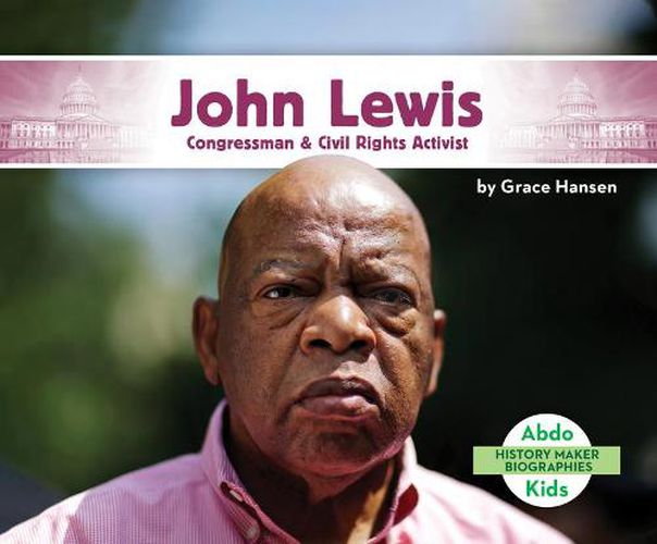 Cover image for John Lewis: Congressman & Civil Rights Activist