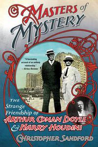 Cover image for Masters of Mystery: The Strange Friendship of Arthur Conan Doyle and Harry Houdini