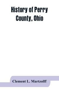 Cover image for History of Perry County, Ohio