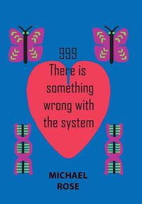 Cover image for 999: There Is Something Wrong with the System