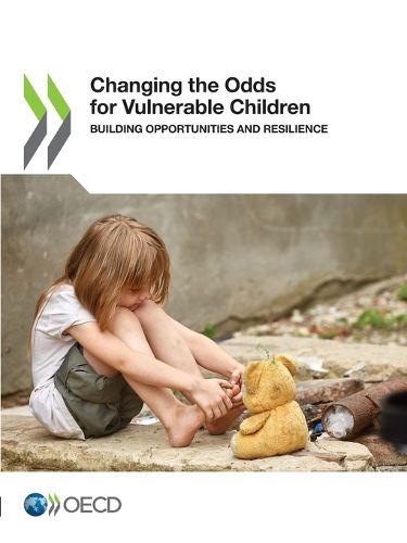 Cover image for Changing the odds for vulnerable children: building opportunities and resilience
