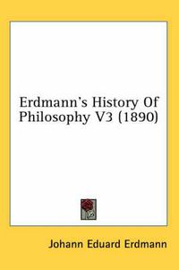 Cover image for Erdmann's History of Philosophy V3 (1890)