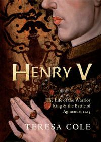 Cover image for Henry V: The Life of the Warrior King & the Battle of Agincourt 1415