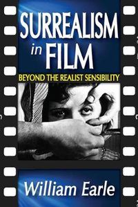 Cover image for Surrealism in Film: Beyond the Realist Sensibility