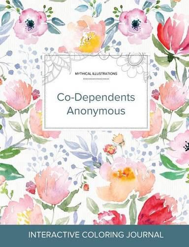 Cover image for Adult Coloring Journal: Co-Dependents Anonymous (Mythical Illustrations, La Fleur)