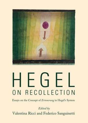 Cover image for Hegel on Recollection: Essays on the Concept of Erinnerung in Hegel's System