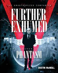 Cover image for Further Exhumed: The Strange Case of Phantasm Ravager