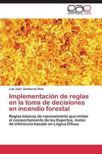 Cover image for Implementacion de reglas en la toma de decisiones en incendio forestal