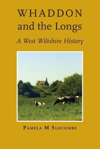 Cover image for Whaddon and the Longs, A West Wiltshire History