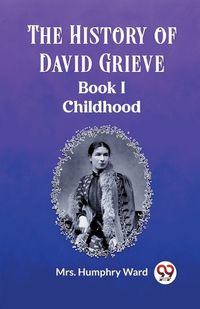 Cover image for The History of David Grieve BOOK I CHILDHOOD