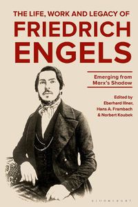 Cover image for The Life, Work and Legacy of Friedrich Engels: Emerging from Marx's Shadow