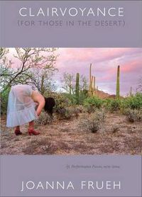 Cover image for Clairvoyance (For Those In The Desert): Performance Pieces, 1979-2004