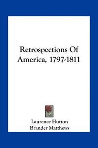 Cover image for Retrospections of America, 1797-1811