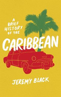 Cover image for A Brief History of the Caribbean: Indispensable for Travellers
