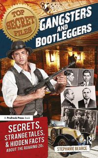 Cover image for Top Secret Files: Gangsters and Bootleggers