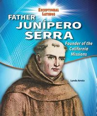 Cover image for Father Junipero Serra: Founder of the California Missions