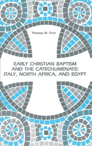 Cover image for Early Christian Baptism and the Catechumenate: Italy, North Africa, and Egypt