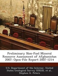 Cover image for Preliminary Non-Fuel Mineral Resource Assessment of Afghanistan 2007