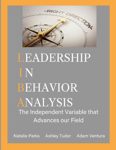 Cover image for Leadership in Behavior Analysis: The Independent Variable that Advances our Field