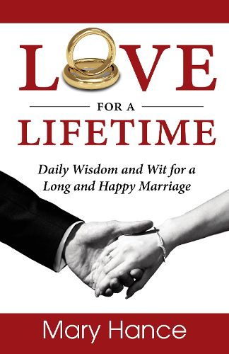 Cover image for Love for a Lifetime: Daily Wisdom and Wit for a Long and Happy Marriage