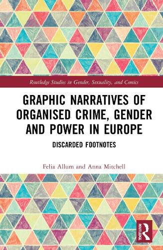 Cover image for Graphic Narratives of Organised Crime, Gender and Power in Europe: Discarded Footnotes