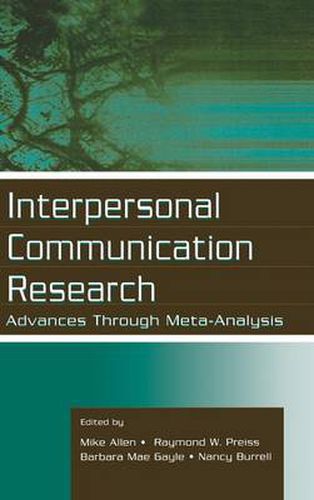 Cover image for Interpersonal Communication Research: Advances Through Meta-analysis