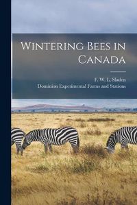 Cover image for Wintering Bees in Canada [microform]