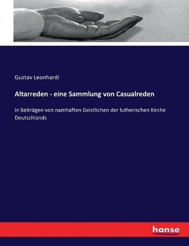 Cover image for Altarreden - eine Sammlung von Casualreden: in Beitragen von namhaften Geistlichen der lutherischen Kirche Deutschlands