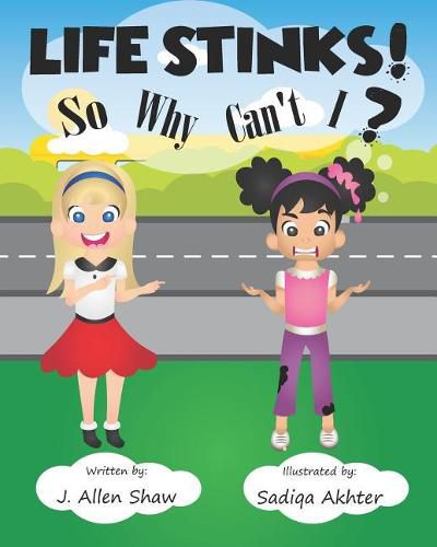 Cover image for Life Stinks! So Why Can't I?