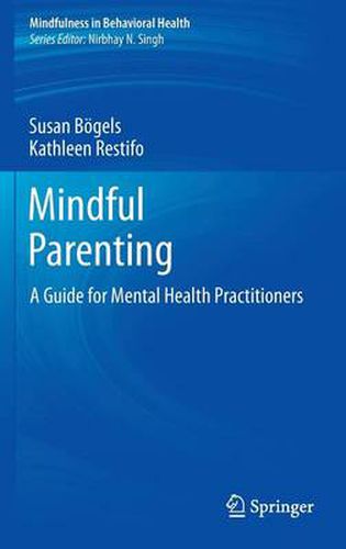Cover image for Mindful Parenting: A Guide for Mental Health Practitioners