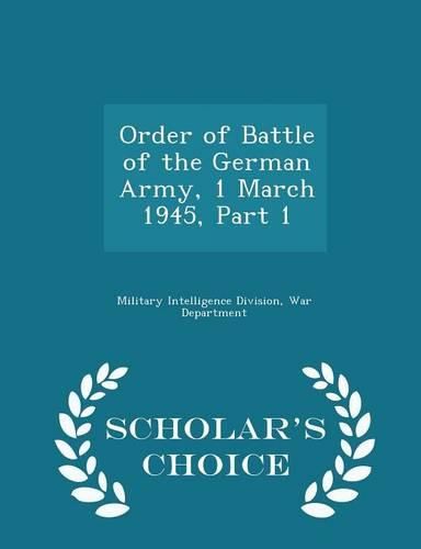 Cover image for Order of Battle of the German Army, 1 March 1945, Part 1 - Scholar's Choice Edition